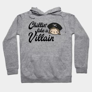 Chillin' like a villain Hoodie